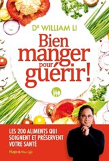 Bien manger pour guérir ! - William Li ; Valérie de Sahb - 9782755651904