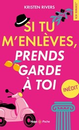 Si tu m'enlèves, prend garde à toi - Kristen Rivers - 9782755665208