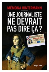 Une journaliste ne devrait pas dire ça - Memona-hintermann Affejee ; Mémona Hintermann - 9782755667400