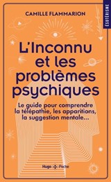 L'inconnu et les problèmes psychiques - Camille Flammarion - 9782755667493