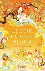 Le coeur du guerrier du soleil - Sue-lynn Tan - 9782755669978