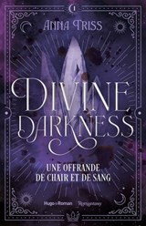Divine darkness - Tome 1 - Anna Triss - 9782755673456
