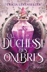 La duchesse des ombres - Tricia Levenseller - 9782755678406