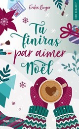 Tu finiras par aimer Noël - Erika Boyer - 9782755678529