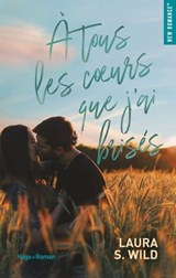 À tous les coeurs que j'ai brisés - Laura S. Wild - 9782755689044