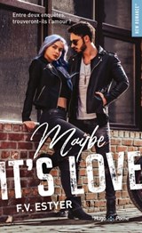 Maybe it's love - F.V. Estyer - 9782755692716