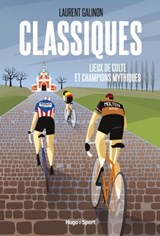 Classiques - Lieux de culte et champions mythiques - Laurent Galinon ; Robert Poitrenaud - 9782755693928