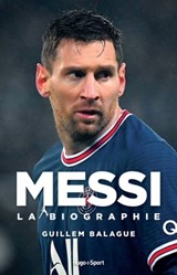 Messi - La biographie - Guillem Balague - 9782755694772