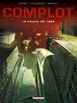 Complot T01 - Le Krach de 1929 - Didier Alcante ; Gihef ; Luc Brahy ; Delphine RIEU - 9782756060446