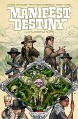 Manifest destiny T01 - La Faune et la flore - Chris Dingess ; Matthew Roberts ; Owen Gieni - 9782756084237