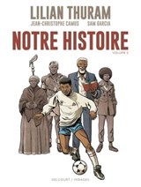 Notre Histoire - Volume 2 - Lilian Thuram ; Jean-Christophe Camus ; Sam Garcia ; Hugo Poupelin - 9782756099347