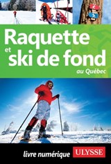 Raquette et ski de fond au Québec - Yves Séguin - 9782765800736