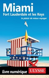Miami, Fort Lauderdale et les Keys - Alain Legault ; Claude Morneau - 9782765800743