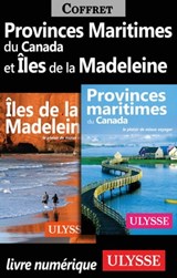 Provinces Maritimes du Canada et Iles de la Madeleine - Benoit Prieur ; Jean-Hugues Robert - 9782765816553