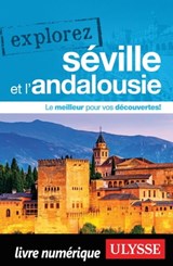 Explorez Séville et l'Andalousie - Marie-Eve Blanchard - 9782765859222