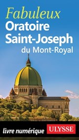 Fabuleux Oratoire Saint-Joseph du Mont-Royal - Chantal Turbide - 9782765875178