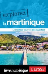 Explorez la Martinique - Claude Morneau - 9782765878179