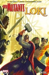 New Mutants/Loki - En exil - Kieron Gillen ; Dan Abnett ; Andy Lanning ; Carmine Di Giandomenico ; Richard Elson - 9782809483017