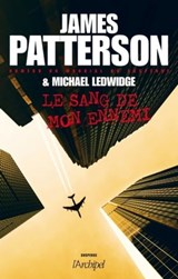 Le sang de mon ennemi - James Patterson ; Michael Ledwidge - 9782809816358