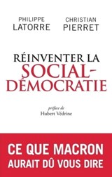 Réinventer la social-démocratie - Christian Pierret ; Philippe Latorre ; Hubert Védrine - 9782809822137