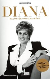 Diana racontée par elle-même - Andrew Morton - 9782809822670