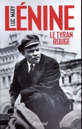 Lénine, le tyran rouge - Luc Mary - 9782809822939