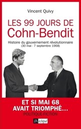 Les 99 jours de Cohn-Bendit - Vincent Quivy ; Jean-François Ival - 9782809824230