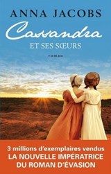 Cassandra et ses soeurs - Anna Jacobs - 9782809825886