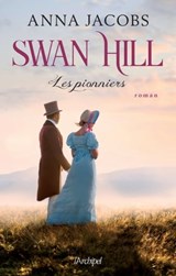 Swan Hill - Les Pionniers - Anna Jacobs - 9782809828788