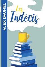 Les Indécis - Alex Daunel - 9782809842432