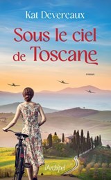 Sous le ciel de Toscane - Kat Devereaux - 9782809850291
