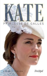Kate, princesse de Galles - Robert Jobson - 9782809851489