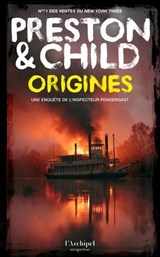 Origines - la première enquête de l'inspecteur Pendergast, prequel d'une série à succès ! - Douglas Preston ; Lincoln Child - 9782809854039