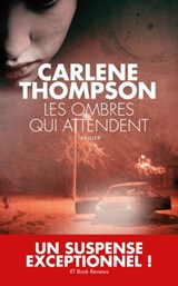 Les Ombres qui attendent - Carlene Thompson - 9782810006083