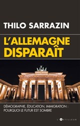 L'Allemagne disparaît - Thilo Sarrazin - 9782810007554
