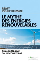 Le Mythe des énergies renouvelables - Rémy Prud'homme - 9782810007929