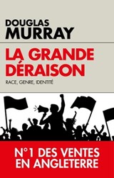 La grande déraison - Douglas Murray - 9782810009893