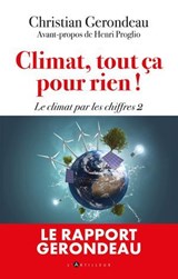 Climat, tout ça pour rien ! - Christian Gerondeau - 9782810012213