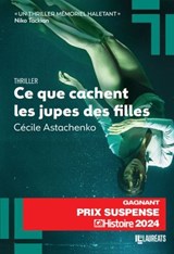 Ce que cachent les jupes des filles - Prix Suspense Ca m'intéresse Grand Gagnant - Cécile Astachenko - 9782810439751