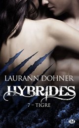 Hybrides, T7 : Tigre - Laurann Dohner - 9782811220525