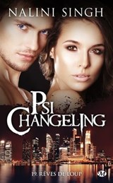 Psi-Changeling, T19 : Rêves de loup - Nalini Singh - 9782811220853