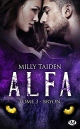 A.L.F.A., T3 : Bryon - Milly Taiden - 9782811221416