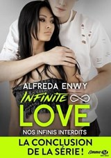 Infinite Love, T6 : Nos infinis interdits - Alfreda Enwy - 9782811230579