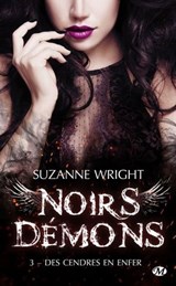 Noirs démons, T3 : Des cendres en enfer - Suzanne Wright - 9782811231323