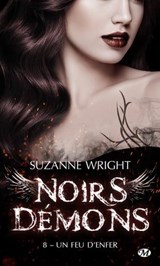 Noirs démons, T8 : Un Feu d'enfer - Suzanne Wright - 9782811232818