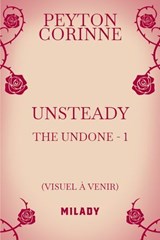 The Undone, T1 : Unsteady - Peyton Corinne - 9782811234546