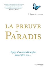 La preuve du paradis - Voyage d'un neurochirurgien dans l'après-vie - Alexander Eben - 9782813211330