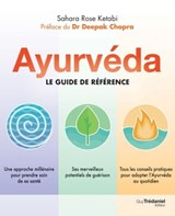 Ayurvéda - Le guide de référence - Deepak Chopra ; Sahara Rose Ketabi - 9782813218728