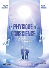La physique de la conscience - (Illustrée et augmentée) - Philippe Guillemant ; Jocelin Morisson - 9782813226655