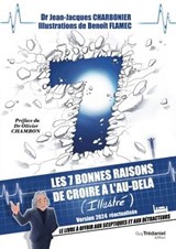 Les 7 bonnes raisons de croire en l'au-delà - Le livre à offrir aux sceptiques et aux détracteurs - Jean-Jacques Charbonier ; Benoît Flamec ; Olivier Chambon - 9782813231727